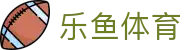 乐鱼体育-Leyu官方主页